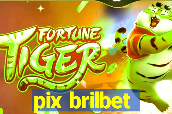 pix brilbet