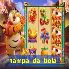 tampa da bola futebol ao vivo hoje