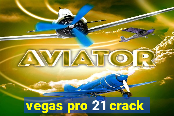 vegas pro 21 crack