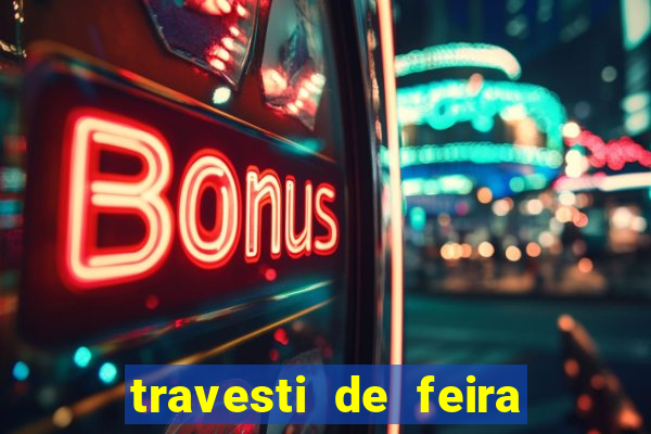 travesti de feira de santana