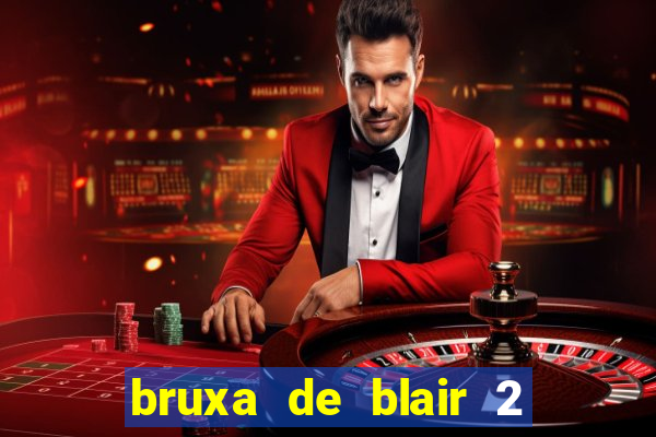 bruxa de blair 2 filme completo dublado