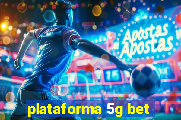 plataforma 5g bet