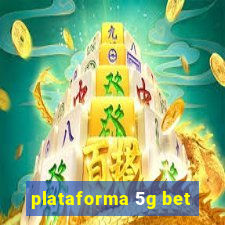 plataforma 5g bet