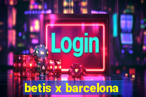 betis x barcelona