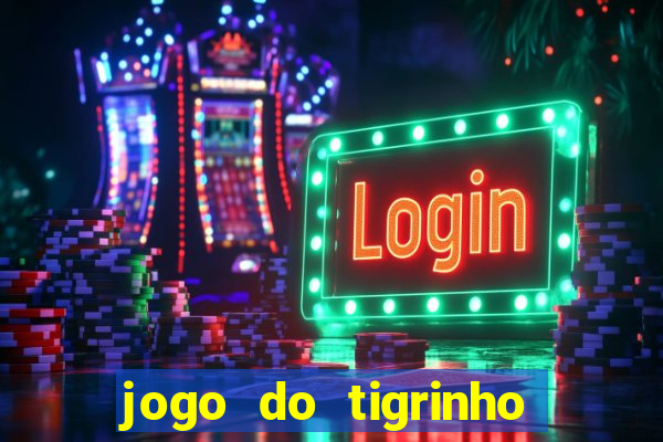 jogo do tigrinho da casa chinesa