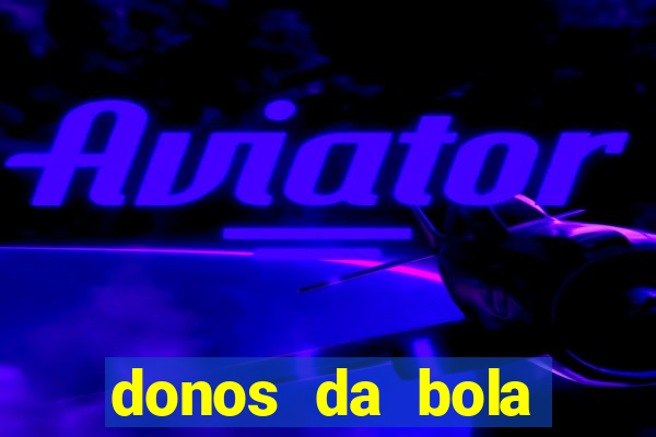 donos da bola bahia net