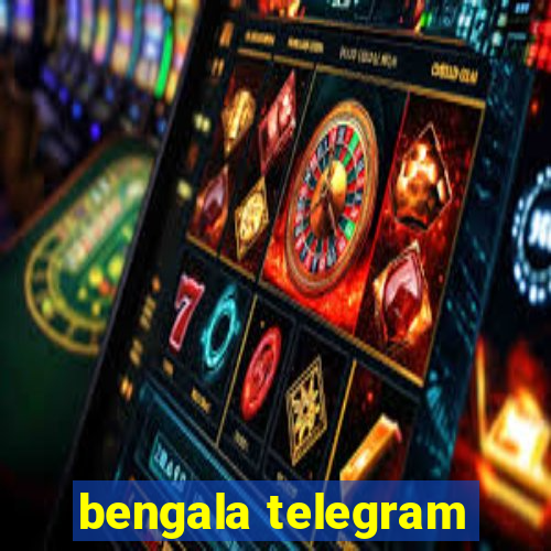 bengala telegram