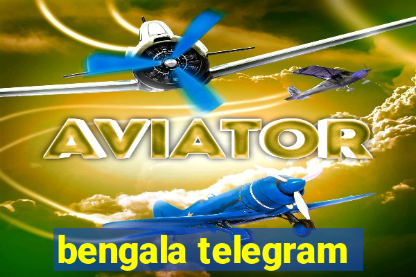bengala telegram