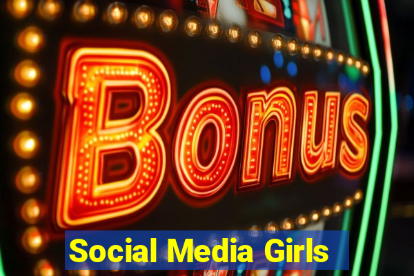 Social Media Girls