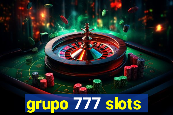 grupo 777 slots
