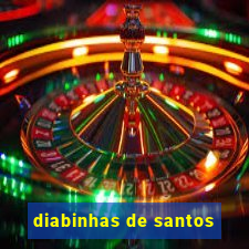 diabinhas de santos