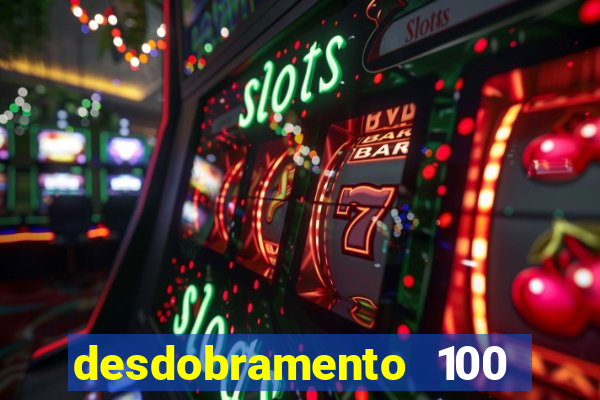 desdobramento 100 dezenas em apenas 6 jogos