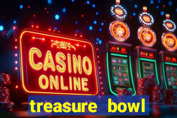 treasure bowl melhor horário para jogar
