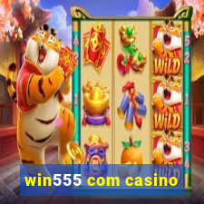 win555 com casino