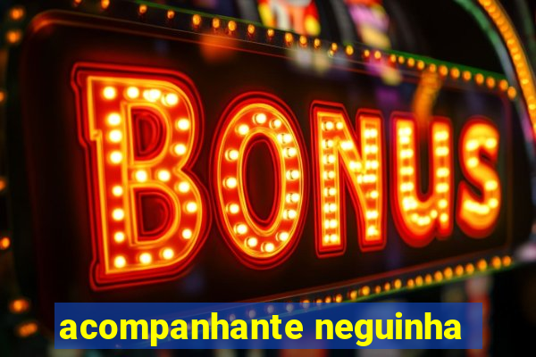 acompanhante neguinha