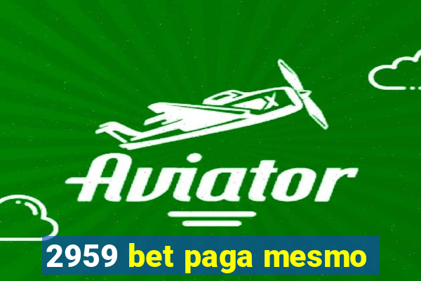 2959 bet paga mesmo