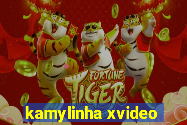 kamylinha xvideo
