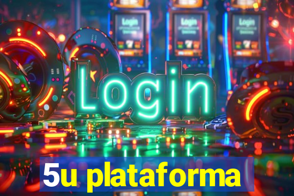 5u plataforma