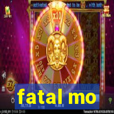 fatal mo