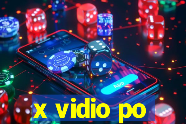 x vidio po