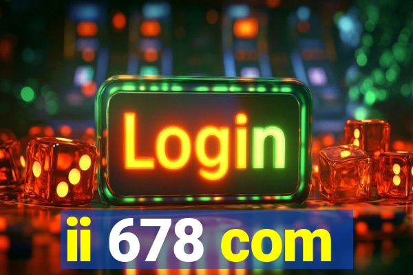 ii 678 com