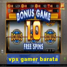 vps gamer barata