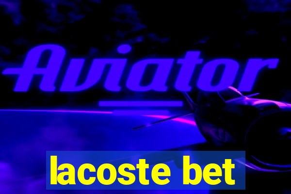 lacoste bet