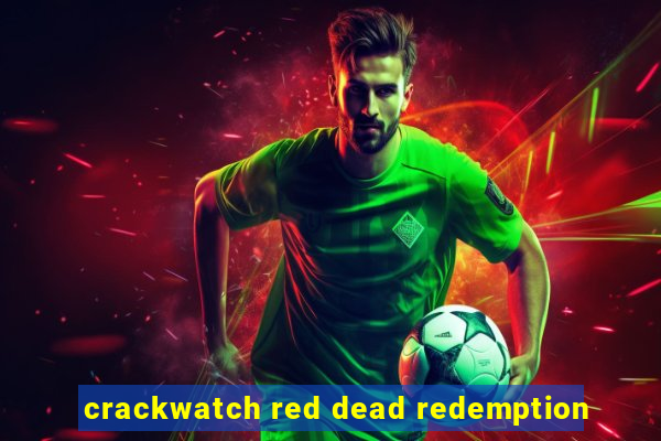 crackwatch red dead redemption