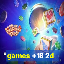 games +18 2d