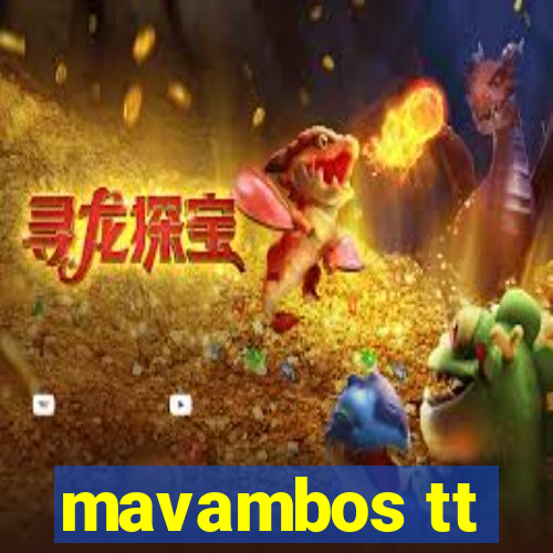 mavambos tt