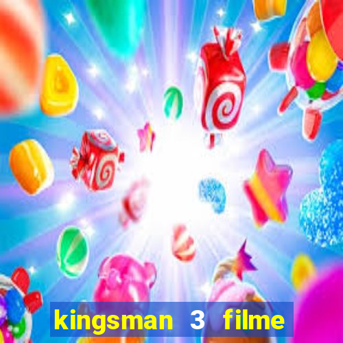 kingsman 3 filme completo dublado superflix
