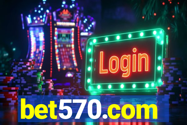 bet570.com