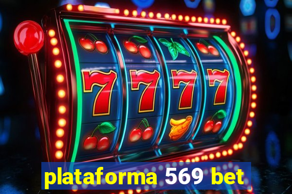 plataforma 569 bet