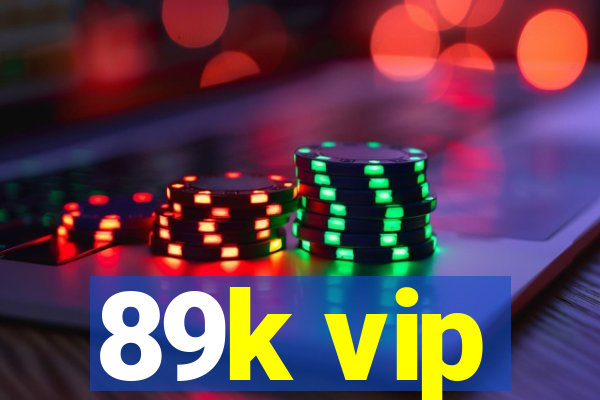 89k vip