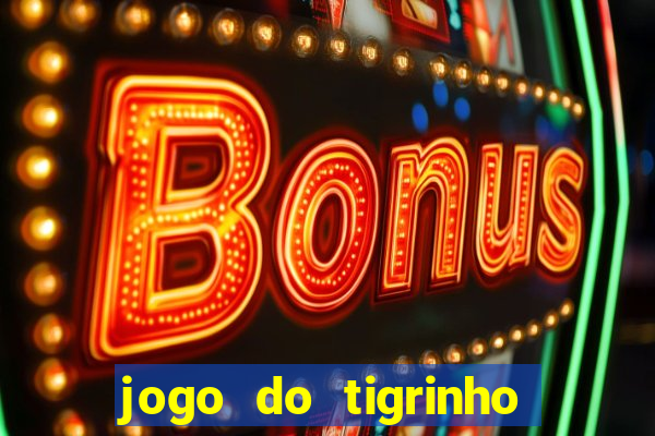 jogo do tigrinho plataforma de r$ 5