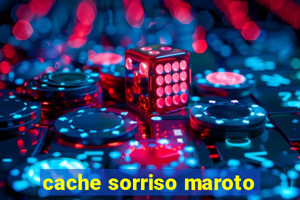 cache sorriso maroto
