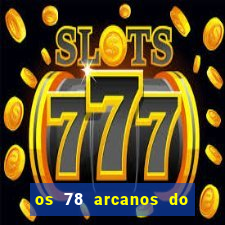 os 78 arcanos do tarot e seus significados pdf