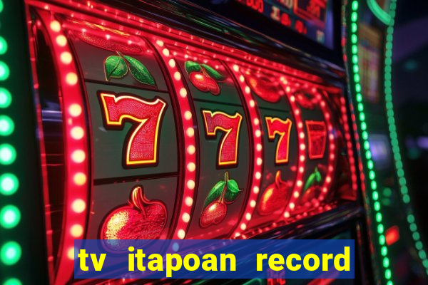 tv itapoan record bahia ao vivo online