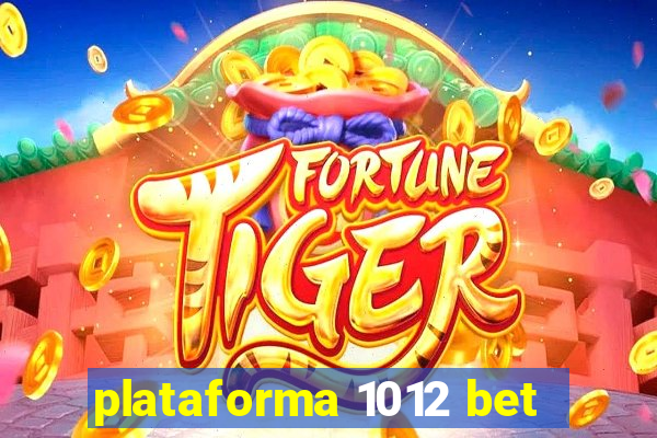 plataforma 1012 bet