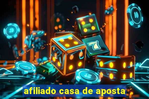 afiliado casa de aposta