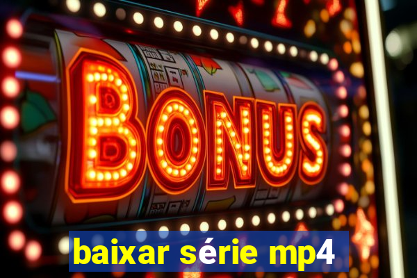 baixar série mp4