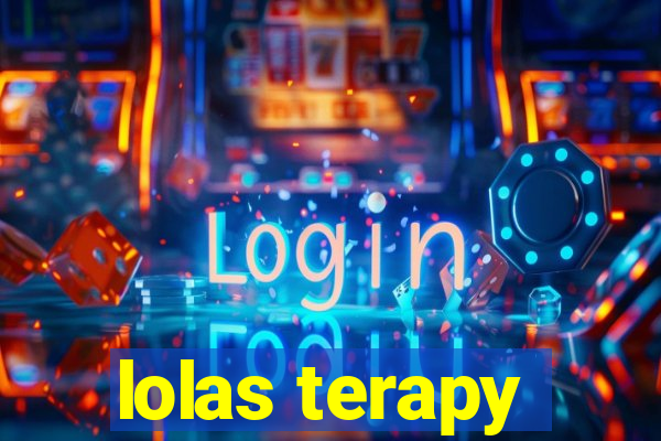 lolas terapy