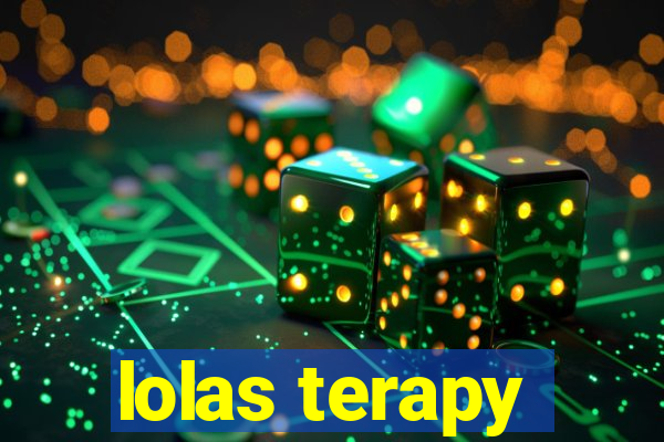 lolas terapy