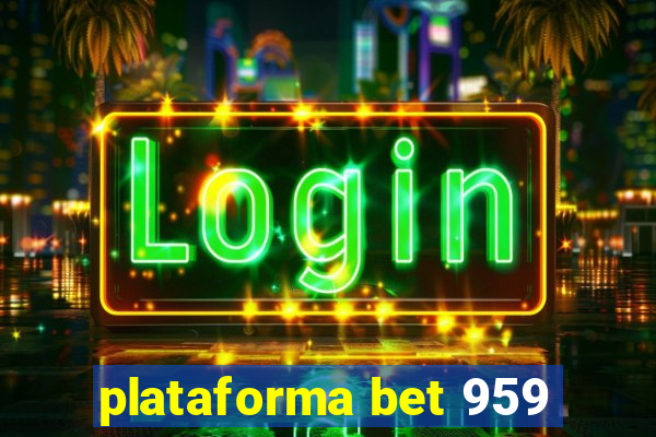 plataforma bet 959