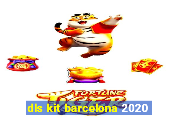 dls kit barcelona 2020