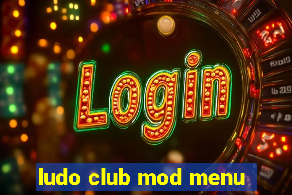 ludo club mod menu