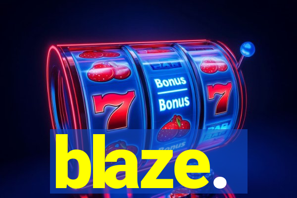 blaze.
