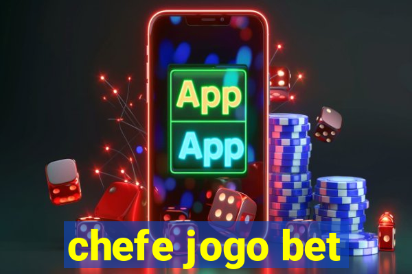 chefe jogo bet