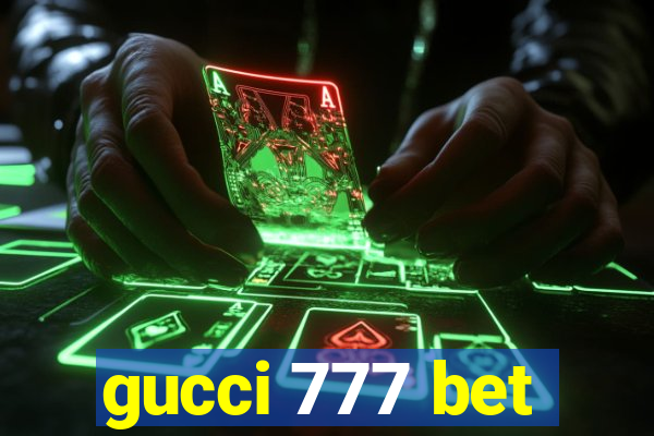 gucci 777 bet