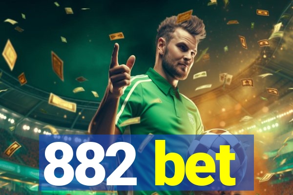 882 bet